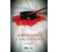 Sorprendilo e fallo felice