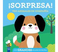 ¡Sorpresa! Veo animales de compañía: Con grandes solapas de fieltro
