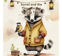 Sorrel and the Thing on the Wrong Table: A Picture Book About Speaking Up, Things That Get Taken, and Three Words That Are Hard to Say - for Kids Ages 4-8