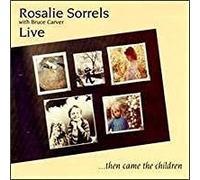 Sorrels,Rosalie - Then Came the Children