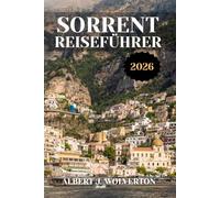 SORRENT REISEFÜHRER 2026: Entdecken Sie die Attraktionen, Unterkünfte und Aktivitäten von Sorrent.Praktische Tipps und lokale Einblicke