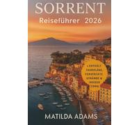 Sorrent Reiseführer 2026: Entdecken Sie Tagesausflüge an die Amalfiküste, Touren nach Capri und Pompeji, versteckte Strände und Insidertipps für einen unvergesslichen Italienurlaub