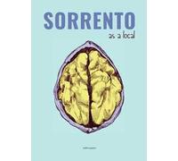 Sorrento as a local. Guida non turistica