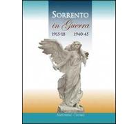 Sorrento in guerra 1915-18 1940-45