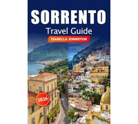 Sorrento Travel Guide 2026: Ultimate Handbook for Exploring Coastal Attractions, Hidden Gems, Essential Tips and Local Dining in Italy's Amalfi Coast