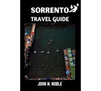 Sorrento Travel Guide: Realistic Itineraries, Transport Tips, And Money-Saving Choices
