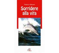 Sorridere alla vita