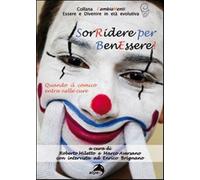 Sorridere per benessere. Quando il comico entra nelle cure (con intervista...