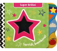 Sorridi, bambino! Super brillini. Ediz. a colori