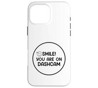 Sorridi che sei su una dash cam filmati Dashcam registrazione video Custodia per iPhone 16 Pro Max