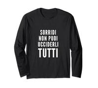 Sorridi Non puoi ucciderli Tutti Maglia a Manica