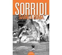 Sorridi siamo a Roma. Racconti e cartoline