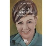 Sorrido a me stessa. La mia vita con la comorbilità. Ediz. speciale