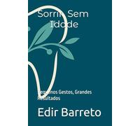 Sorrir Sem Idade: Pequenos Gestos, Grandes Resultados