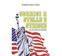 Sorrisi a stelle e strisce. Letture americane correndo su e giù tra XVIII e XIX secolo. Ediz. illustrata