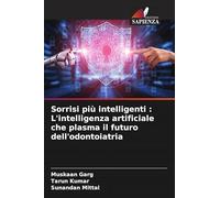 Sorrisi più intelligenti : L'intelligenza artificiale che plasma il futuro dell'odontoiatria