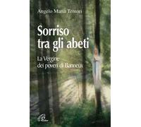 Sorriso tra gli abeti. La Vergine dei poveri di Banneux
