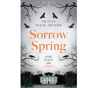 Sorrow Spring: the new chilling, dark, folk suspense novel of twisted sisterhood and secrets for 2024