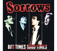 Sorrows - Bad Times Good Times
