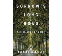 Sorrow's Long Road: The Science of Grief