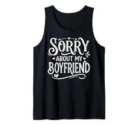 Sorry About My Boyfriend Funny Saying Joke for Girlfriend Canotta