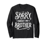 Sorry About My Brother Funny Sibling Humor Maglia a Manica