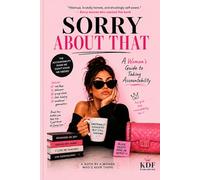 Sorry About That: A Woman’s Guide to Taking Accountability: A Completely Unbiased Self-Help Book Written By Someone Who Has Definitely Never Overreacted