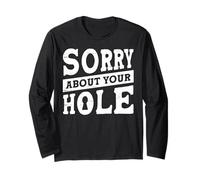 Sorry About Your Hole Maglia a Manica