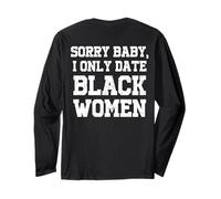 Sorry Baby I Only Date Black Women Funny Men Detto Maglia a Manica
