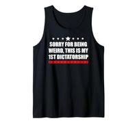 Sorry Being Weird My First Dictatorship PRO Democracy Resist Canotta