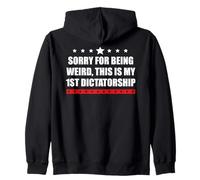Sorry Being Weird My First Dictatorship PRO Democracy Resist Felpa con Cappuccio