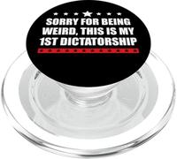 Sorry Being Weird My First Dictatorship Pro Democracy Resist PopSockets PopGrip per MagSafe