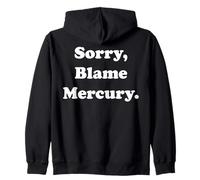 Sorry Blame Mercury Retrograde Fun Felpa con Cappuccio