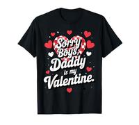 Sorry Boys Daddy Is My Valentine Cute Heart Quote Maglietta