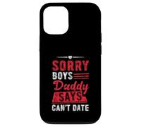 Sorry Boys Daddy Says Can't Date Figlia protettiva Custodia per iPhone 12/12 Pro