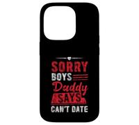 Sorry Boys Daddy Says Can't Date Figlia protettiva Custodia per iPhone 14 Pro