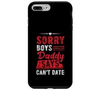 Sorry Boys Daddy Says Can't Date Figlia protettiva Custodia per iPhone 7 Plus/8 Plus