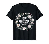 Sorry, But I Don't Care What You Think Sassy Mood - Maglietta