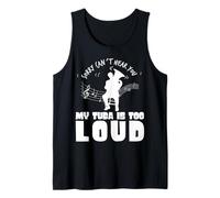 Sorry Can´t Hear You My Tuba Is Too Forte Divertente Tuba Canotta