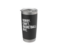 Sorry Can't Basketball Bye Funny Team Sport Player Bicchiere termico in acciaio inox doppia parete