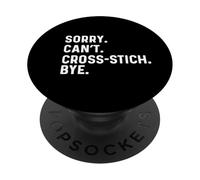 Sorry Can't Cross Stitch Bye - Punto croce PopSockets PopGrip Adesivo