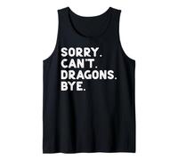 Sorry Cant Dragons Bye Funny Saying Fantasy Uomini Donne Bambini Canotta