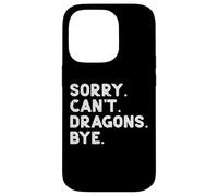 Sorry Cant Dragons Bye Funny Saying Fantasy Uomini Donne Bambini Custodia per iPhone 14 Pro