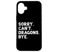 Sorry Cant Dragons Bye Funny Saying Fantasy Uomini Donne Bambini Custodia per iPhone 16 Plus