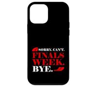 Sorry Can't Finals Week Bye Student Stress Busy Exam Custodia per iPhone 12 mini