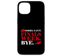 Sorry Can't Finals Week Bye Student Stress Busy Exam Custodia per iPhone 13