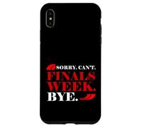 Sorry Can't Finals Week Bye Student Stress Busy Exam Custodia per iPhone XS Max