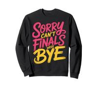 Sorry Can't Finals Week Bye Student Stress Busy Exam |- Felpa