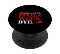 Sorry Can't Finals Week Bye Student Stress Busy Exam PopSockets PopGrip Adesivo