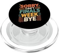Sorry Can't Finals Week Bye Student Stress Busy Exam |- PopSockets PopGrip per MagSafe